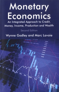 Wynne Godley et Marc Lavoie - Monetary Economics - An Integrated Approach to Credit, Money, Income, Production and Wealth.