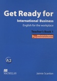 Jaimie Scanlon - Get Ready for International Business - Teacher's Book 1. 1 CD audio