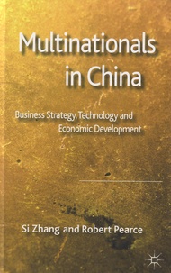Si Zhang et Robert Pearce - Multinationals in China - Business Strategy, Technology and Economic Development.