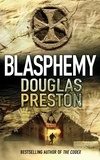Douglas Preston - Blasphemy.