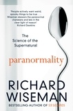 Richard Wiseman - Paranormality - Why we see what isn't there.