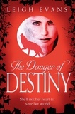 Leigh Evans - The Danger of Destiny.