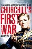 Con Coughlin - Churchill's First War - Young Winston and the Fight Against the Taliban.