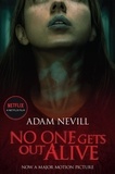 Adam Nevill - No One Gets Out Alive - Now a major NETFLIX film.