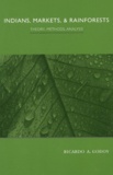 Ricardo-A Godoy - Indians, Markets, & Rainforests. - Theory, Methods, Analysis.