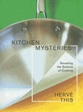 Kitchen Mysteries - Revealing the Science of Cooking.