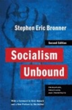 Socialism Unbound - Principles, Practices, and Prospects.
