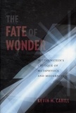 Fate of Wonder - Wittgenstein's Critique of Metaphysics and Modernity.