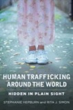 Human Trafficking Around the World - Hidden in Plain Sight.