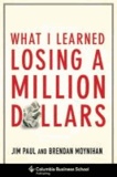 Jim Paul et Brendan Moynihan - What I Learned Losing a Million Dollars.