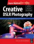 Creative DSLR Photography - The Ultimate Creative Workflow Guide.
