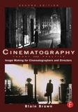 Blain Brown - Cinematography: Theory and Practice - Image Making for Cinematographers and Directors.