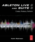 Ableton Live 8 and Suite 8 - Create, Produce, Perform.