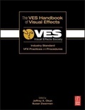 The VES Handbook of Visual Effects - Industry Standard VFX Practices and Procedures.