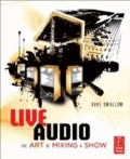 Live Audio - The Art of Mixing a Show.