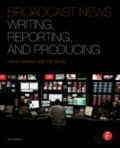 Broadcast News Writing, Reporting, and Producing.