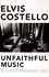 Elvis Costello - Unfaithful Music & Disappearing Ink.