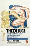 Adam Tooze - The Deluge - The Great War and the Remaking of Global Order 1916-1931.