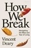 Vincent Deary - How We Break - Navigating the Wear and Tear of Living.