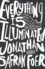 Jonathan Safran Foer - Everything Is Illuminated.