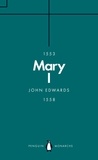 John Edwards - Mary I (Penguin Monarchs) - The Daughter of Time.