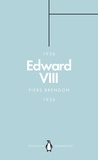 Piers Brendon - Edward VIII (Penguin Monarchs) - The Uncrowned King.