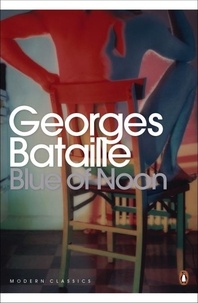 Georges Bataille et Harry Mathews - Blue of Noon.
