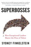 Sydney Finkelstein - Superbosses - How Exceptional Leaders Master the Flow of Talent.