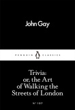 John Gay - Trivia: or, the Art of Walking the Streets of London.