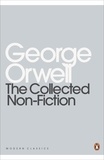 George Orwell et Peter Davison - The Collected Non-Fiction - Essays, Articles, Diaries and Letters, 1903-1950.