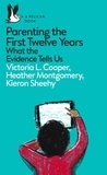  Victoria Cooper et  Heather Montgomery - Parenting the First Twelve Years - What the Evidence Tells Us.