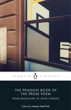 Jeremy Noel-Tod - The Penguin Book of the Prose Poem - From Baudelaire to Anne Carson.