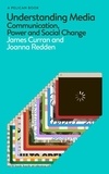 James Curran et Joanna Redden - Understanding Media - Communication, Power and Social Change.