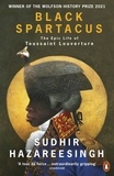Sudhir Hazareesingh - Black Spartacus - The Epic Life of Toussaint Louverture.