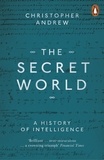 Christopher Andrew - The Secret World - A History of Intelligence.