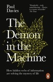 Paul Davies - The Demon in the Machine - How Hidden Webs of Information Are Finally Solving the Mystery of Life.