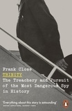 Frank Close - Trinity - The Treachery and Pursuit of the Most Dangerous Spy in History.