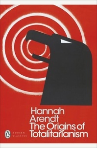 Hannah Arendt - The Origins of Totalitarianism.