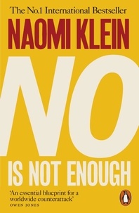 Naomi Klein - No Is Not Enough - Resisting Trump's Shock Politics and Winning the World We Need.