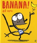 Ed Vere - Banana !.