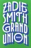 Zadie Smith - Grand Union.