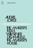 Audre Lorde - Audre Lorde The Master's Tools Will Never Dismantle the Master's House(Penguin Modern) /anglais.