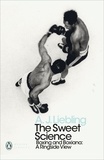 A. J. Liebling - The Sweet Science - Boxing and Boxiana - A Ringside View.
