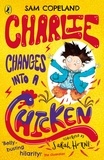 Sam Copeland - Charlie Changes Into a Chicken.