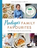 Nadiya Hussain - Nadiya’s Family Favourites - Easy, beautiful and show-stopping recipes for every day.