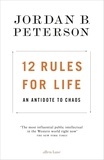 Jordan B. Peterson - 12 Rules for Life - An Antidote to Chaos.
