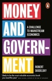 Robert Skidelsky - Money and Government - A Challenge to Mainstream Economics.