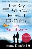 Jeremy Dronfield - The Boy Who Followed His Father into Auschwitz - The Number One Sunday Times Bestseller.