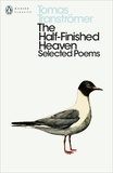 Tomas Tranströmer - The Half-Finished Heaven - Selected Poems.
