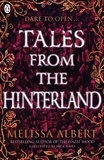 Melissa Albert et Nick Hayes - Tales From the Hinterland.